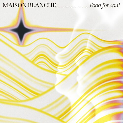  Maison Blanche - Food For Soul (2023) 