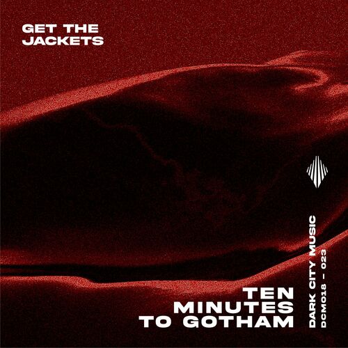  Get The Jackets - Ten Minutes to Gotham (2023) 