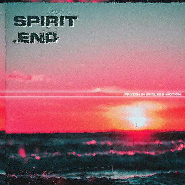 Spirit .End - Frozen in Endless Motion [EP] (2022)