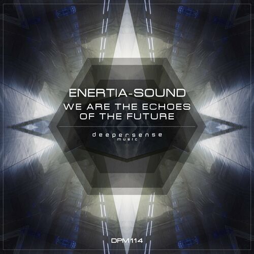  Enertia-sound - We Are the Echoes of the Future (2024) 