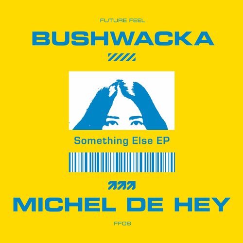  Bushwacka! & Michel De Hey - Something Else (2023) 