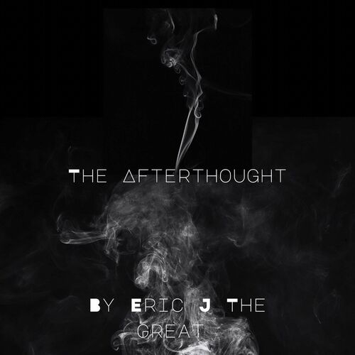  Eric J The Great - The Afterthought (2024) 