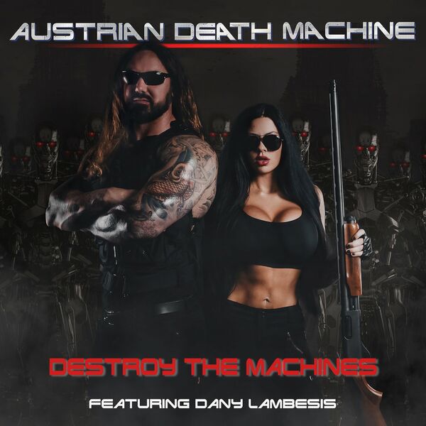 Austrian Death Machine - Destroy The Machines [single] (2024)