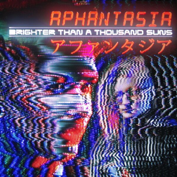 Brighter Than a Thousand Suns - Aphantasia [single] (2021)