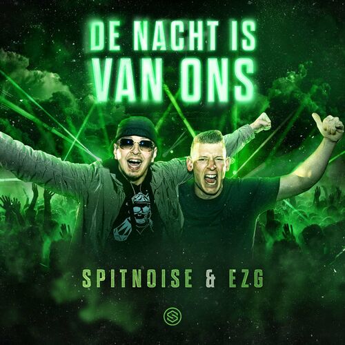  Spitnoise And EZG - De Nacht Is Van Ons (2024) 