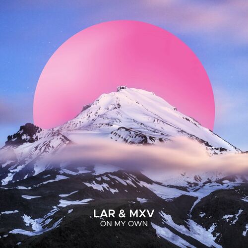  LAR & MXV - On My Own (2024) MP3 500x500-000000-80-0-0