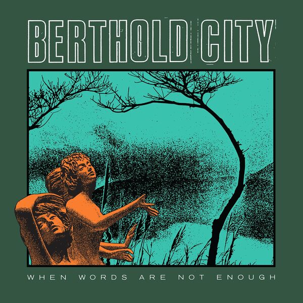 Berthold City - When Words Are Not Enough (2022)