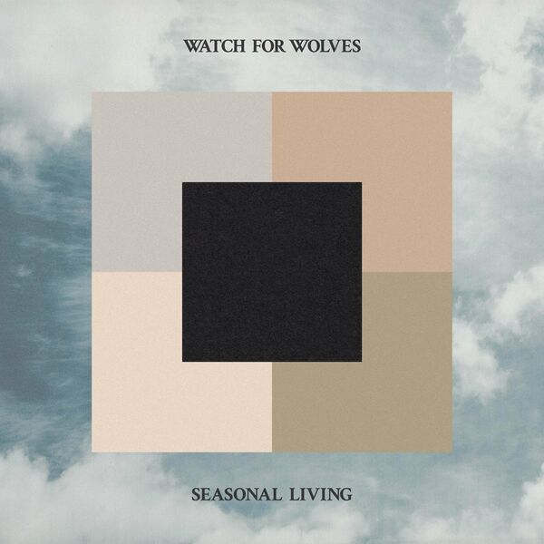 Watch for Wolves - Seasonal Living [EP] (2021)
