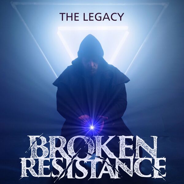 Broken Resistance - The Legacy [single] (2021)