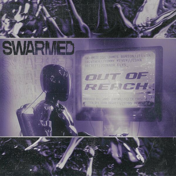 SWARMED - Out of Reach [single] (2024)