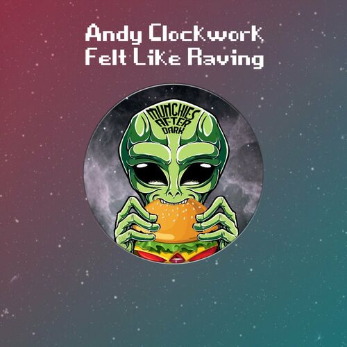  Andy Clockwork - Felt Like Raving (2023) 