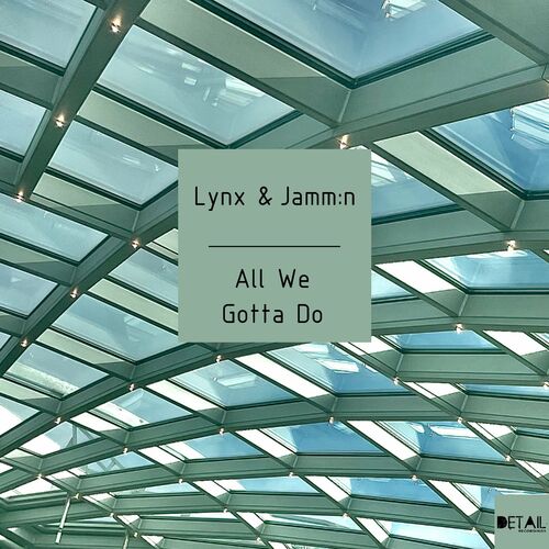  Lynx & Jamm:n - All We Gotta Do (2023) 