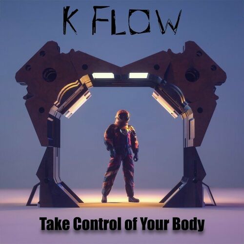  K Flow - Take Control of Your Body (2023) 