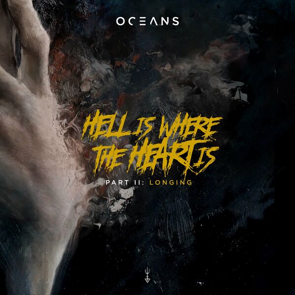 Oceans - Hell Is Where The Heart Is, Pt. II: Longing [EP] (2022)