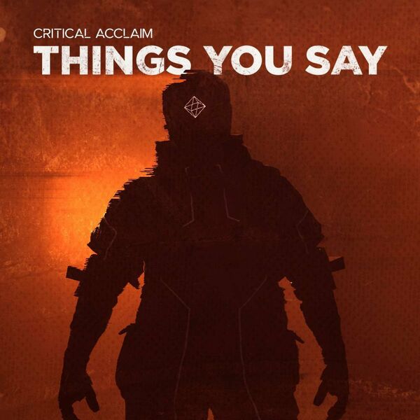 Critical Acclaim - THINGS YOU SAY [single] (2023)