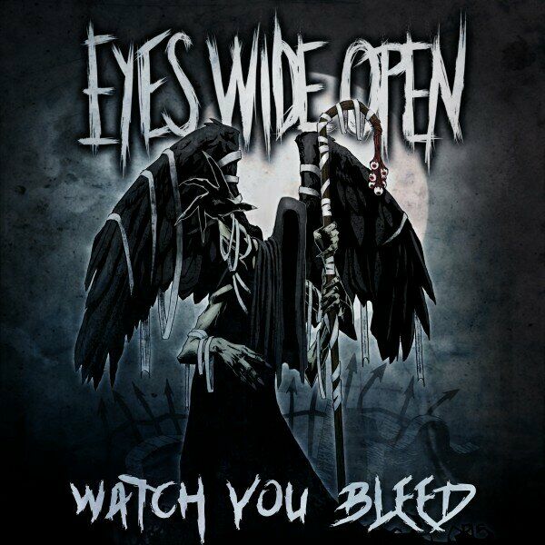 Eyes Wide Open - Watch You Bleed [single] (2024)