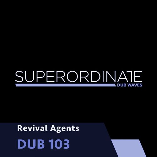  Revival Agents - Dub 103 (2023) 