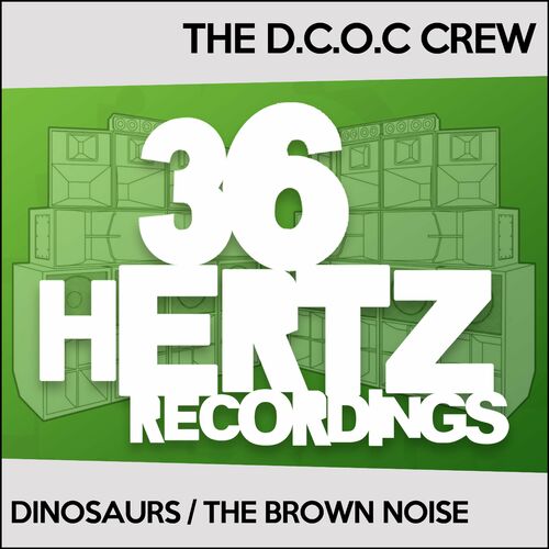 The D.C.O.C Crew - Dinosaurs / The Brown Noise (2023) 