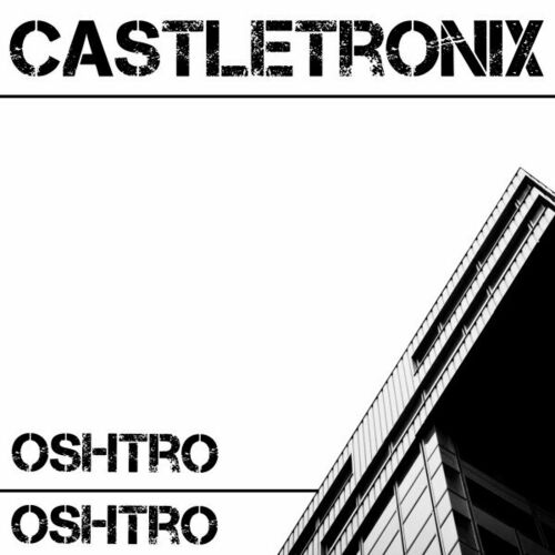  CastleTronix - Oshtro Oshtro (2023) 