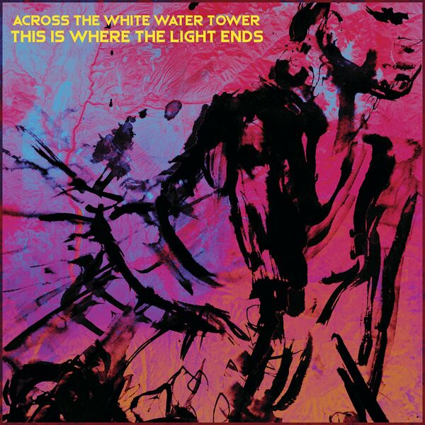 Across the White Water Tower - This Is Where the Light Ends [single] (2023)