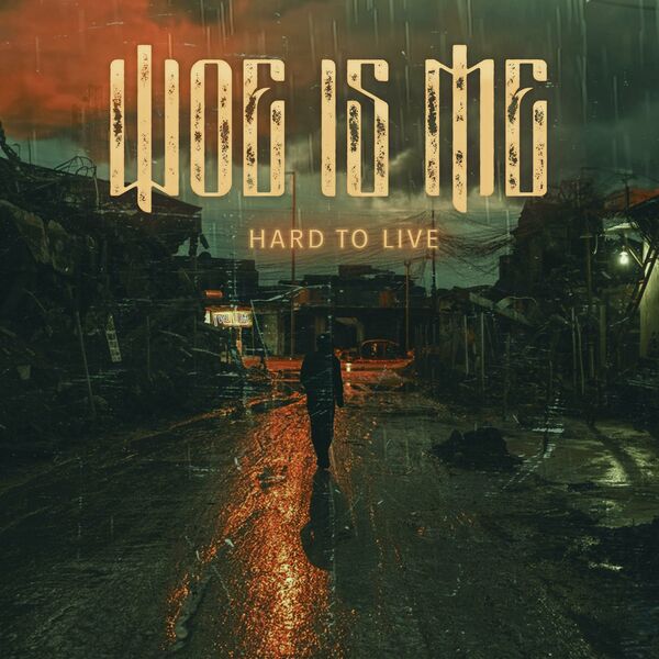 Woe, Is Me - Hard To Live [single] (2023)