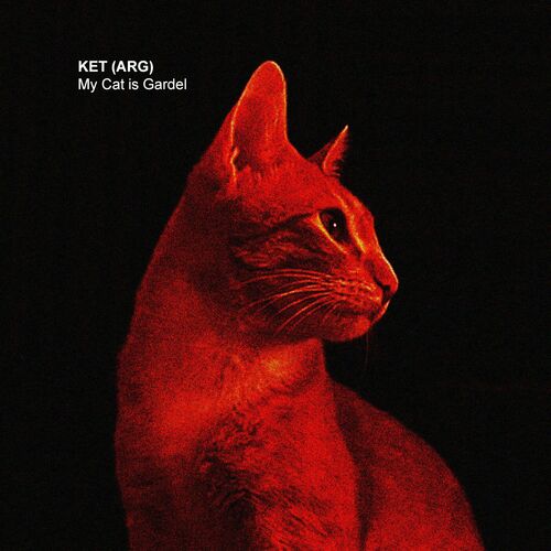  KET (ARG) - My Cat Is Gardel (2023) 