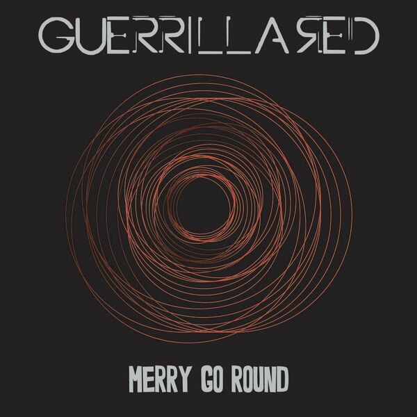 Guerrilla Red - Merry Go 'Round [single] (2022)