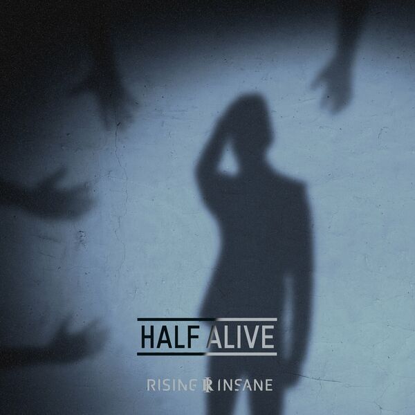 Rising Insane - Half Alive [single] (2023)