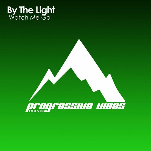  By the Light - Watch Me Go (2023) 