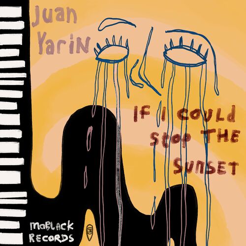  Juan Yarin - If I Could Stop The Sunset (2023) 