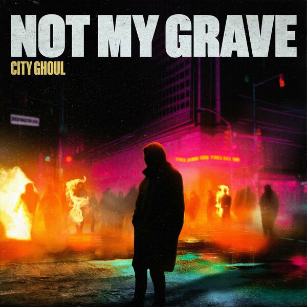 Not My Grave - CITY GHOUL [single] (2023)