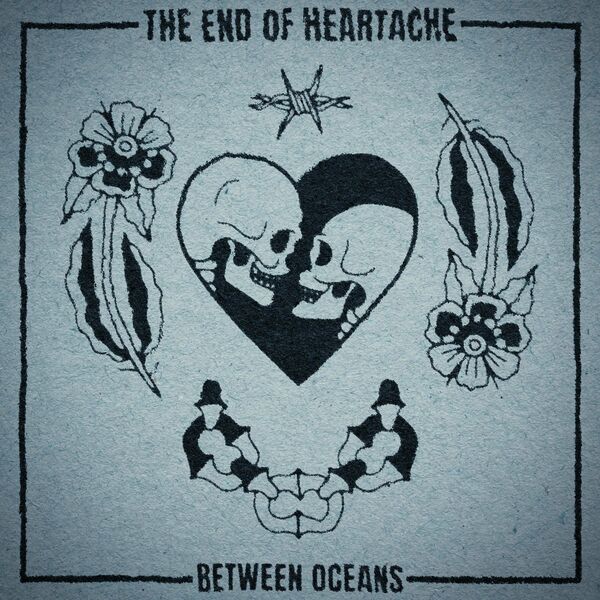 Between Oceans - The End of Heartache [single] (2022)