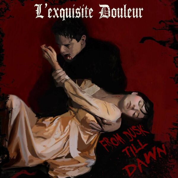 L'exquisite Douleur - From Dusk Till Dawn [single] (2022)