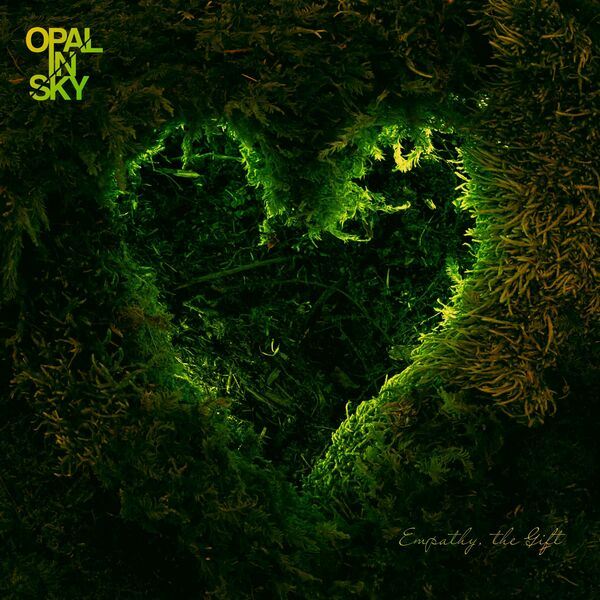 Opal In Sky - Empathy, The Gift [single] (2023)