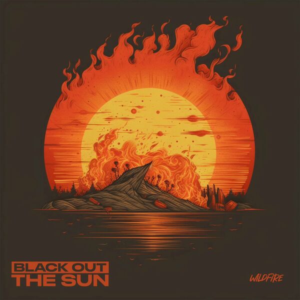 Black Out The Sun - Wildfire [single] (2023)