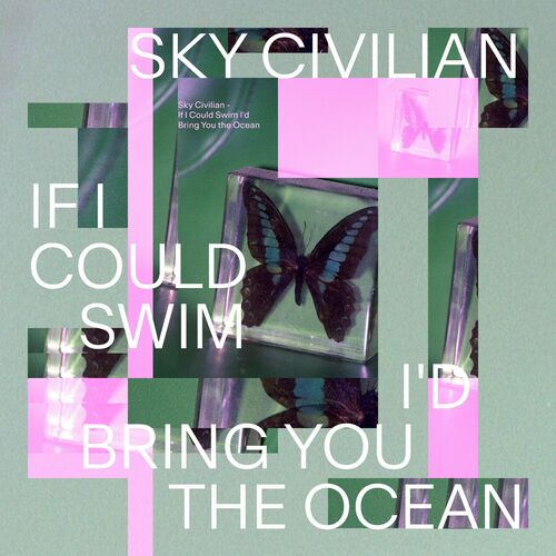 Sky Civilian - If I Could Swim I'd Bring You the Ocean (2023)