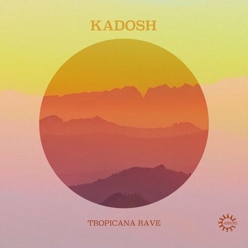  Kadosh - Tropicana Rave (2023) 