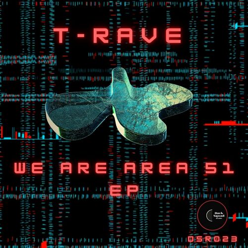 T-RAVE - We Are Area 51 (2024)