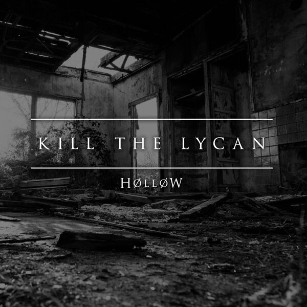 Kill The Lycan - Hollow [single] (2022)
