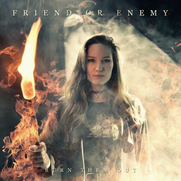 Friend or Enemy - Burn Them Out [single] (2021)