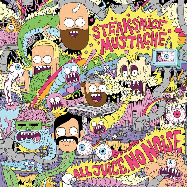 Steaksauce Mustache - All Juice, No Noise. (2022)