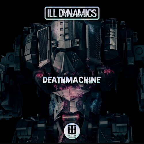  ILL Dynamics - Deathmachine (2023) 