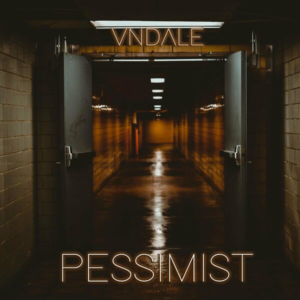 VNDALE - Pessimist [single] (2022)