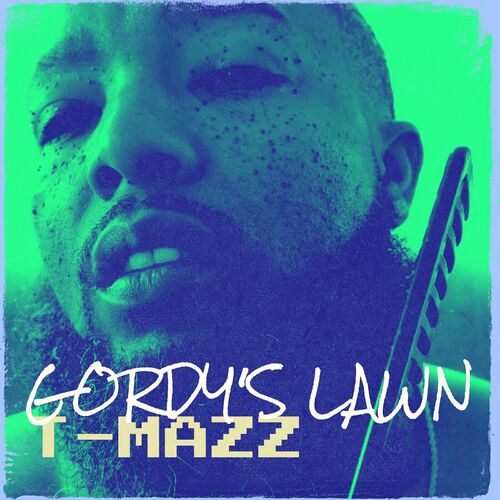  T-Mazz - Gordy's Lawn (2023)  500x500-000000-80-0-0