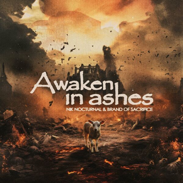 Nik Nocturnal & Brand of Sacrifice - Awaken in Ashes [single] (2023)