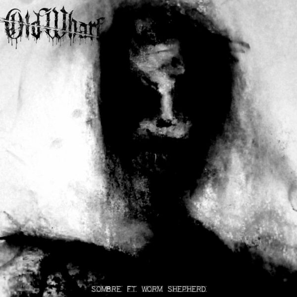 Old Wharf - Sombre [single] (2023)