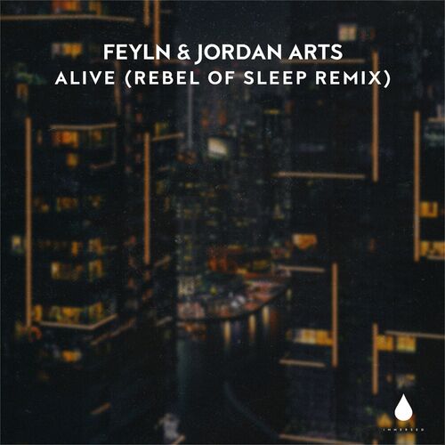  Feyln & Jordan Arts - Alive (Rebel of Sleep Remix) (2023) 
