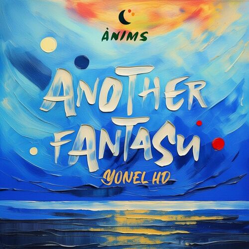 Yonel hd - Another Fantasy (2024)