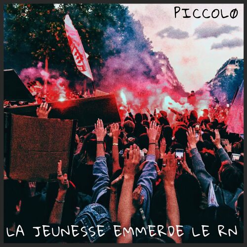 Piccolo - La jeunesse emmerde le RN (2024)