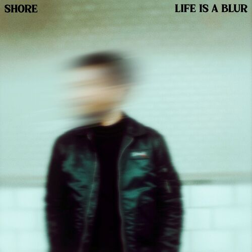  Shore - Life Is A Blur (2023) 
